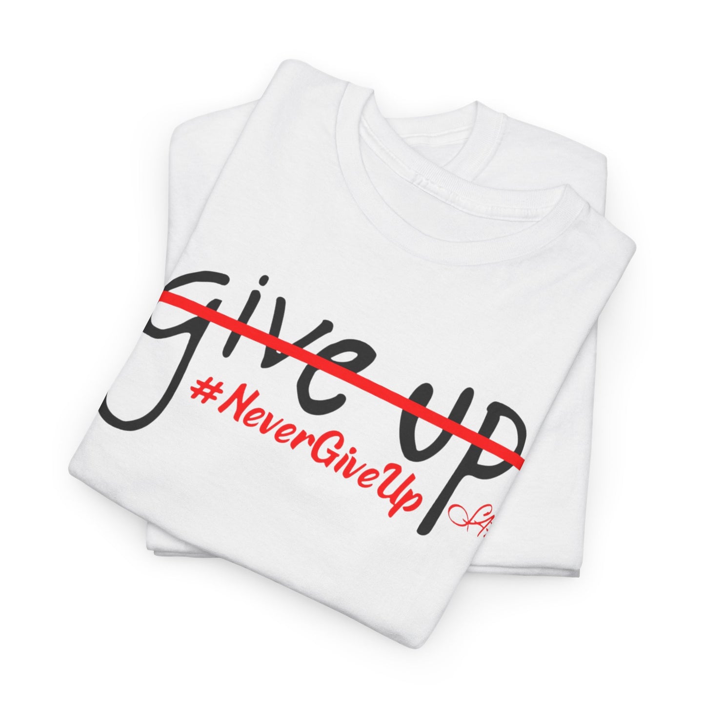 Never Give Up Unisex Heavy Cotton Tee
