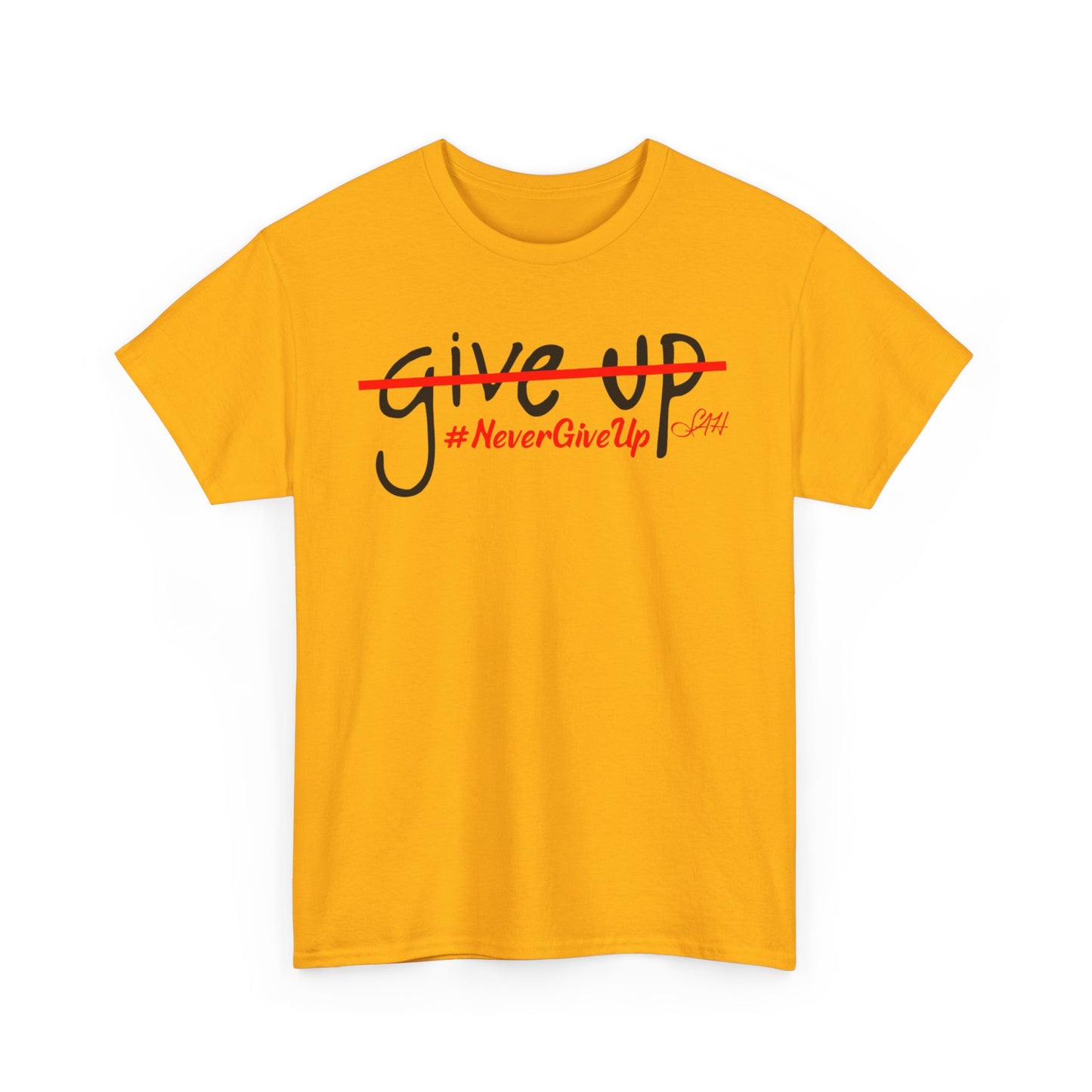Never Give Up Unisex Heavy Cotton Tee