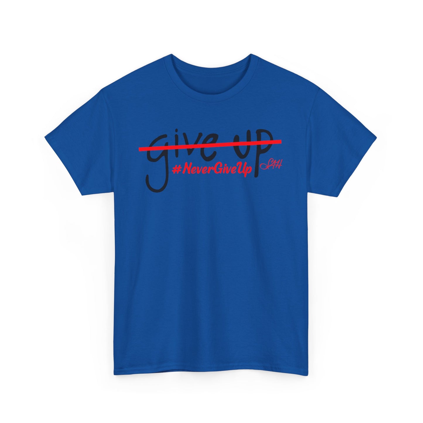 Never Give Up Unisex Heavy Cotton Tee