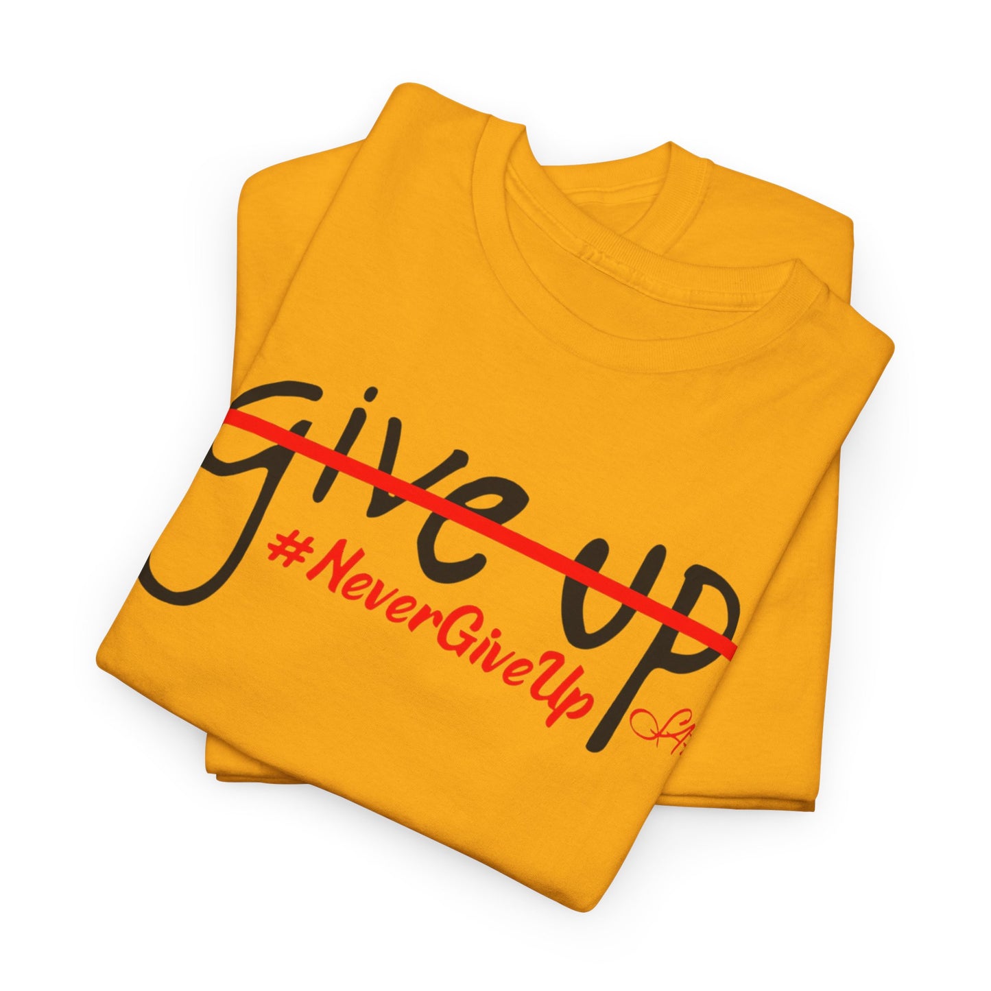 Never Give Up Unisex Heavy Cotton Tee