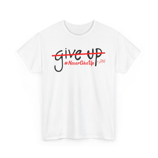 Never Give Up Unisex Heavy Cotton Tee