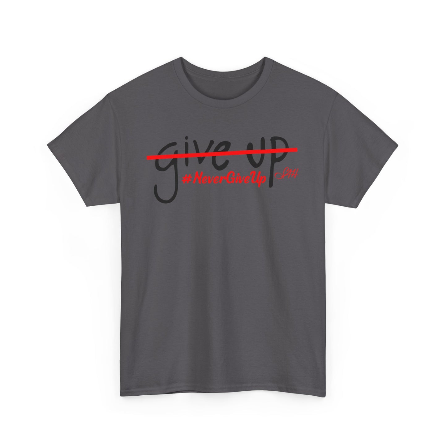 Never Give Up Unisex Heavy Cotton Tee