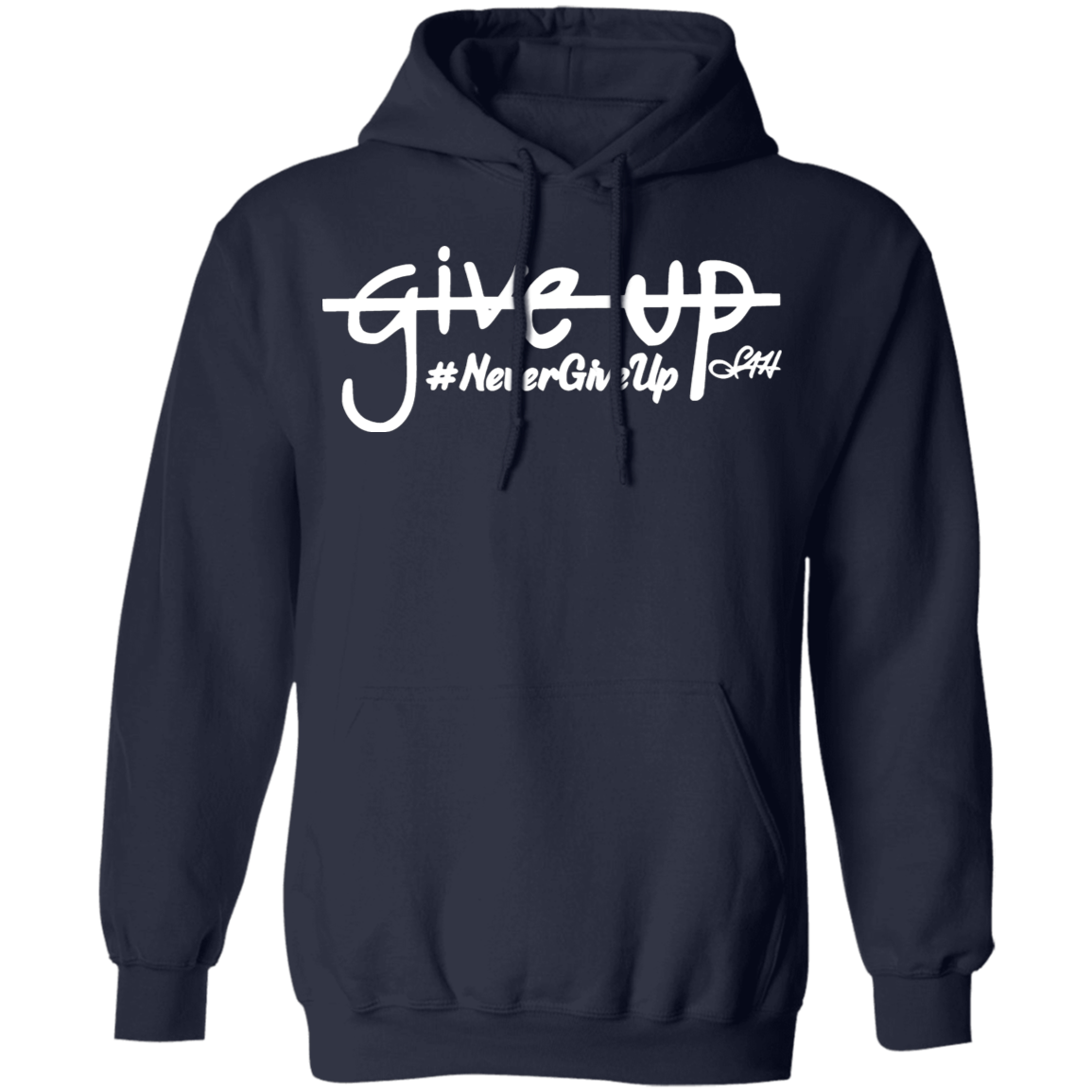 Never Give Up Pullover Hoodie