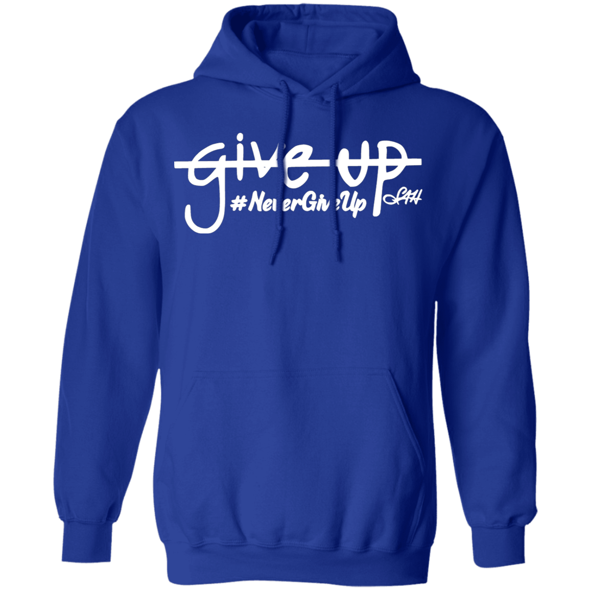 Never Give Up Pullover Hoodie